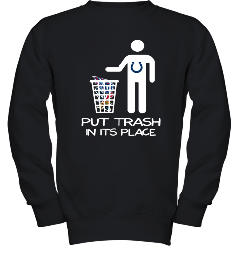 Indianapolis Colts Put Trash In Its Place Funny NFL Youth Sweatshirt