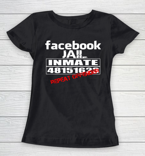 Facebook Jail tshirt Inmate 48151623 Repeat Offender Women's T-Shirt