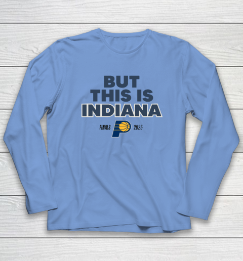 But This Is Indiana Long Sleeve T-Shirt 6