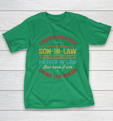 Son In Law Shirt  I Never Dreamed I d End Up Being A Son In Law Mother in Law T-Shirt 5