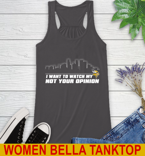 Minnesota Vikings NFL I Want To Watch My Team Not Your Opinion Racerback Tank 10