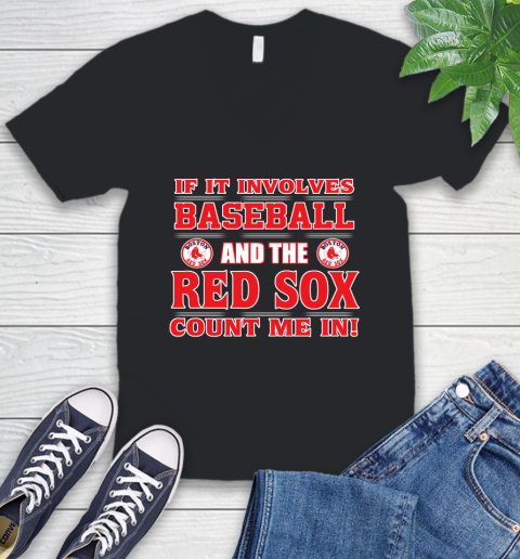 MLB If It Involves Baseball And The Boston Red Sox Count Me In Sports V-Neck T-Shirt 2