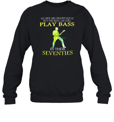 Play Bass In Their Seventies Sweatshirt