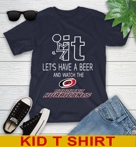 Carolina Hurricanes Hockey NHL Let's Have A Beer And Watch Your Team Sports Youth T-Shirt 2