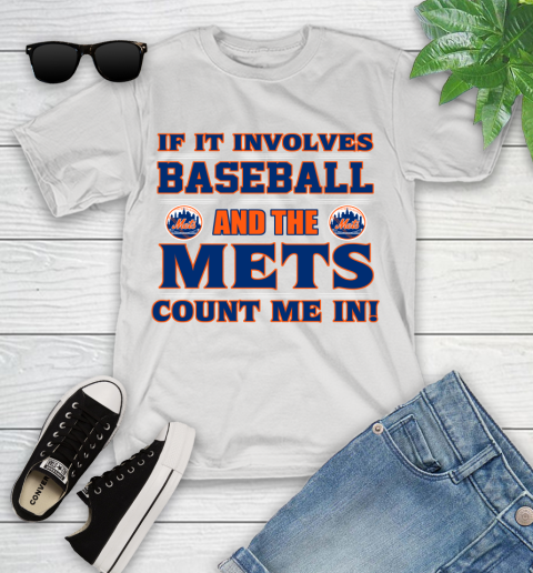MLB If It Involves Baseball And The New York Mets Count Me In Sports Youth T-Shirt