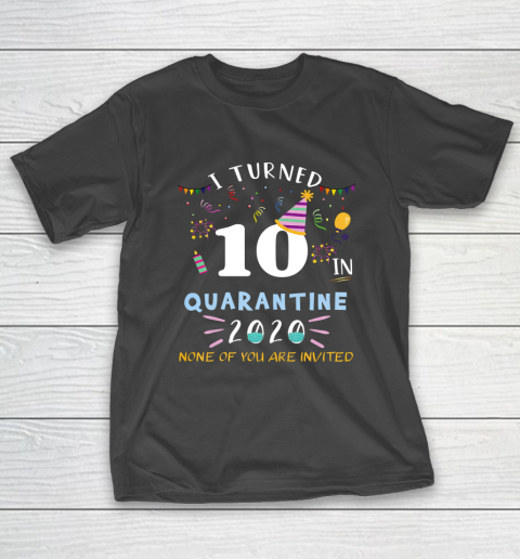 I turned 10 in quarantine funny idea for 10th birthday T-Shirt