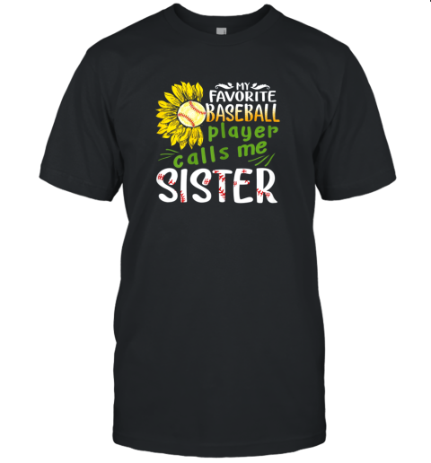 My Favorite Baseball Player Calls Me Sister Sunflower Unisex Jersey Tee