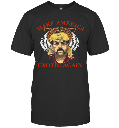 Joe Exotic Make America Exotic Again T-Shirt