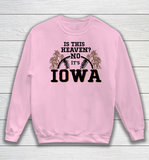 Is This Heaven No It's Iowa Baseball Sweatshirt 5