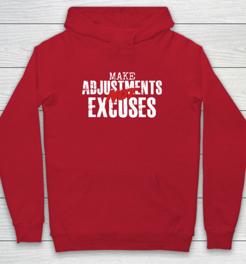 Make Adjustments Not Excuses Hoodie 6