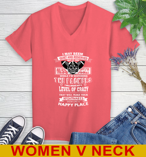 Green Bay Packers NFL Football If You Mess With Me While I'm Watching My Team Women's V-Neck T-Shirt 6