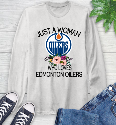 NHL Just A Woman Who Loves Edmonton Oilers Hockey Sports Long Sleeve T-Shirt