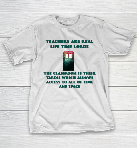 Doctor Who Shirt Teachers Are Real Life Time Lords T-Shirt