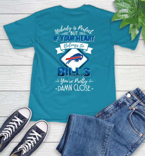 NFL Football Buffalo Bills Nobody Is Perfect But If Your Heart Belongs To Bills You're Pretty Damn Close Shirt T-Shirt 10