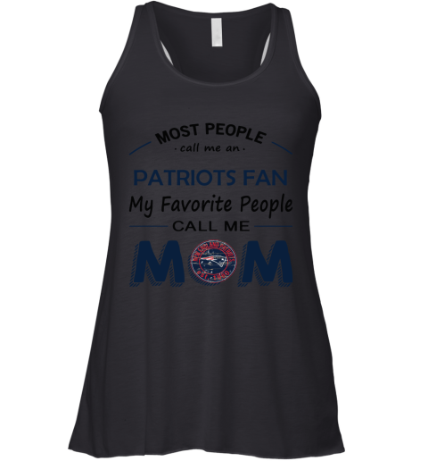 Most People Call Me New England Patriots Fan Football Mom Racerback Tank