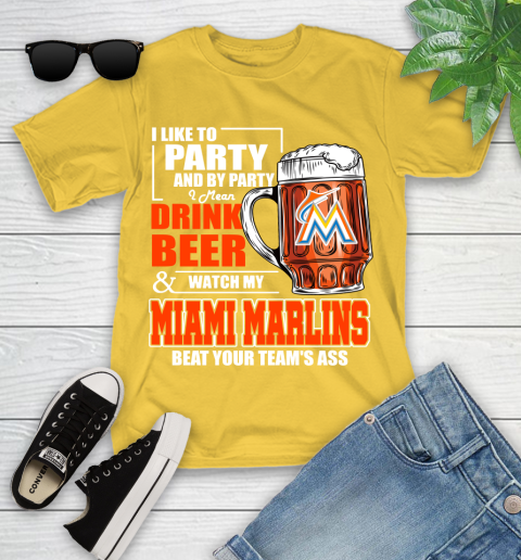 MLB I Like To Party And By Party I Mean Drink Beer And Watch My Miami Marlins Beat Your Team's Ass Baseball Youth T-Shirt 10