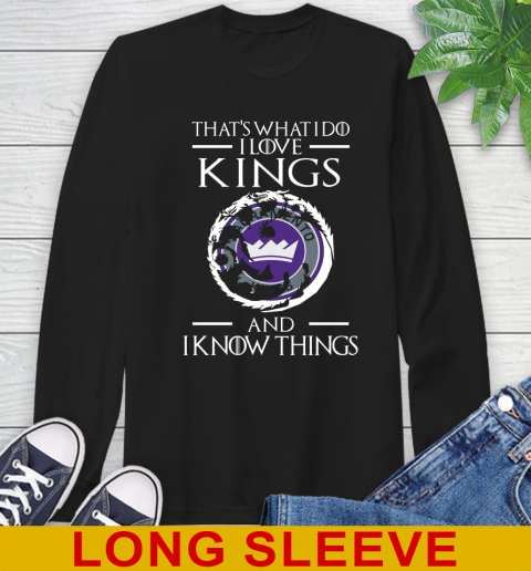 Sacramento Kings NBA Basketball That's What I Do I Love My Team And I Know Things Game Of Thrones 55