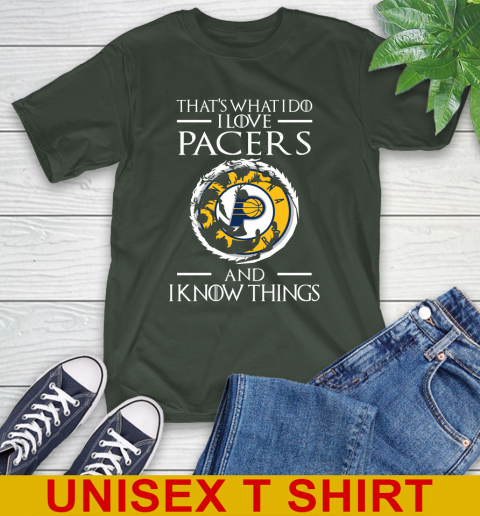 Indiana Pacers NBA Basketball That's What I Do I Love My Team And I Know Things Game Of Thrones 6