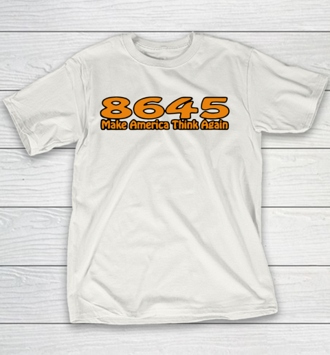 86 45 Make America Think Again Youth T-Shirt 2