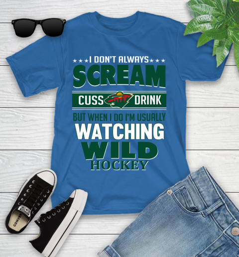 Minnesota Wild NHL Hockey I Scream Cuss Drink When I'm Watching My Team Youth T-Shirt 12