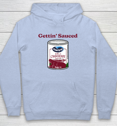 Getting' Sauced Funny Cranberry Sauce Thanksgiving Costume Hoodie 5