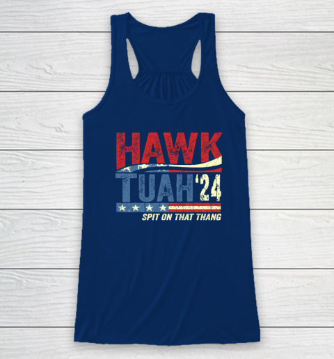 Hawk Tuah 24 Spit On That Thang Racerback Tank 4
