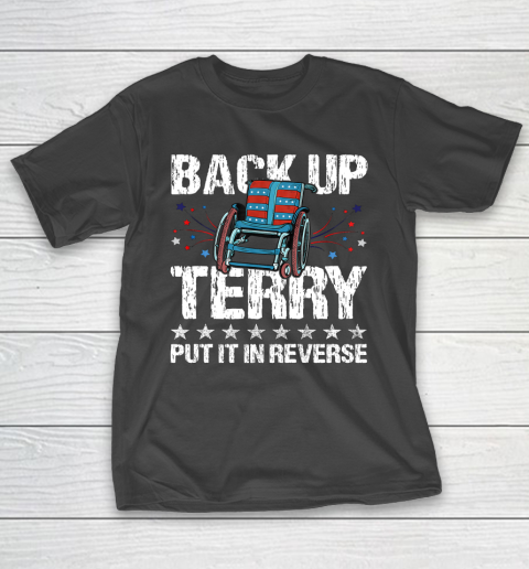 Back It up Terry Put It in Reverse 4th of July Independence T-Shirt