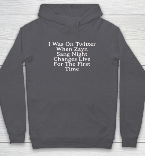 I Was On Twitter When Zayn Sang Night Changes Live For The First Time Hoodie 4