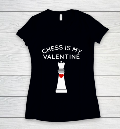 Chess Is My Valentine Women's V-Neck T-Shirt