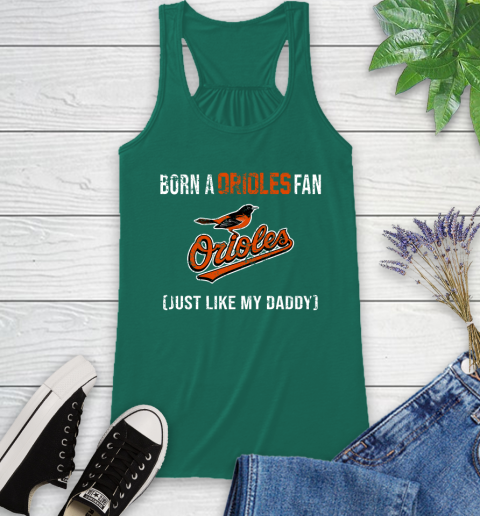 MLB Baseball Baltimore Orioles Loyal Fan Just Like My Daddy Shirt Racerback Tank 4
