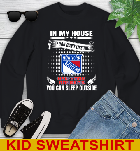 New York Rangers NHL Hockey In My House If You Don't Like The Rangers You Can Sleep Outside Shirt Youth Sweatshirt