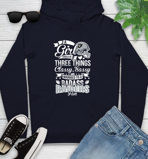 Oakland Raiders NFL Football A Girl Should Be Three Things Classy Sassy And A Be Badass Fan Youth Hoodie 3