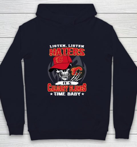 Listen Haters It is FLAMES Time Baby NHL Youth Hoodie 2
