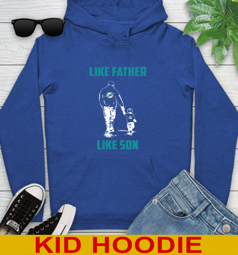 Miami Dolphins NFL Football Like Father Like Son Sports Youth Hoodie 10