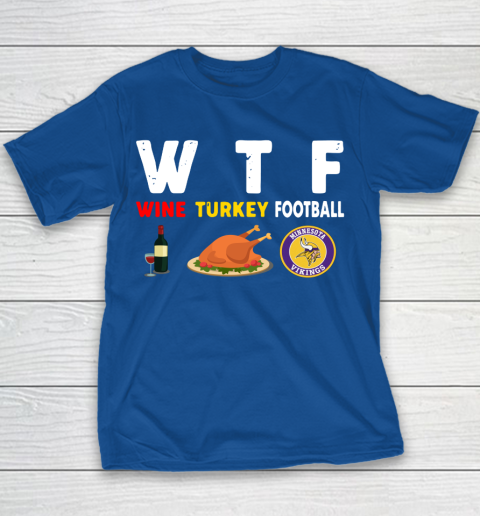 Minnesota Vikings Giving Day WTF Wine Turkey Football NFL Youth T-Shirt 6