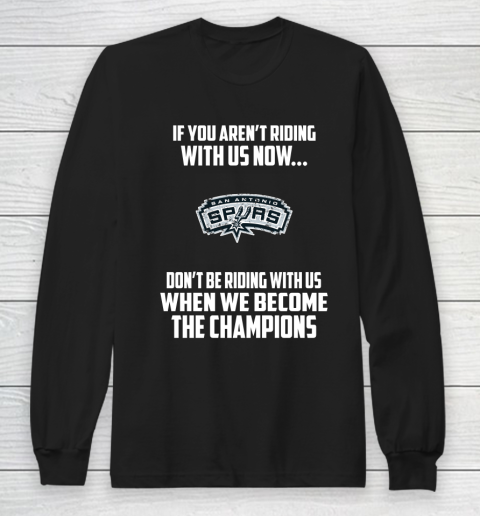 NBA San Antonio Spurs Basketball We Become The Champions Long Sleeve T-Shirt