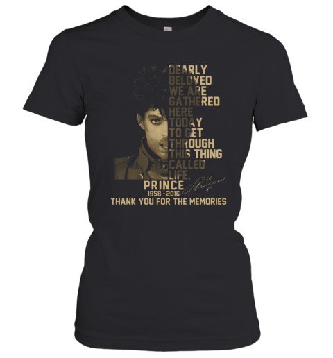 Dearly Beloved We Are Gathered Here Today To Get Through This Thing Called Life Prince 1958 2016 Signature Women's T-Shirt