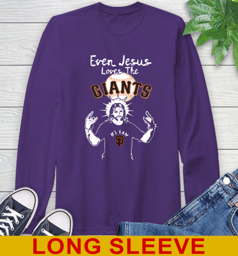 San Francisco Giants MLB Baseball Even Jesus Loves The Giants Shirt Long Sleeve T-Shirt 5