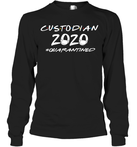 Custodian 2020 #Quarantined Long Sleeve T-Shirt