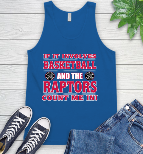 NBA If It Involves Basketball And Toronto Raptors Count Me In Sports Tank Top 5