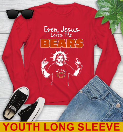 Chicago Bears NFL Football Even Jesus Loves The Bears Shirt Youth Long Sleeve 11