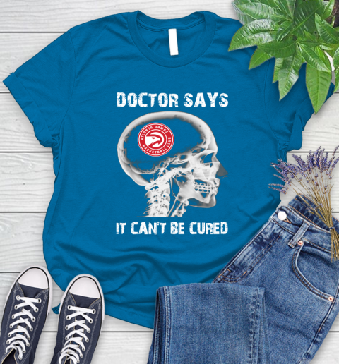 NBA Atlanta Hawks Basketball Skull It Can't Be Cured Shirt Women's T-Shirt 8