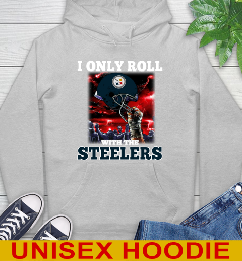 Pittsburgh Steelers NFL Football I Only Roll With My Team Sports Hoodie 6