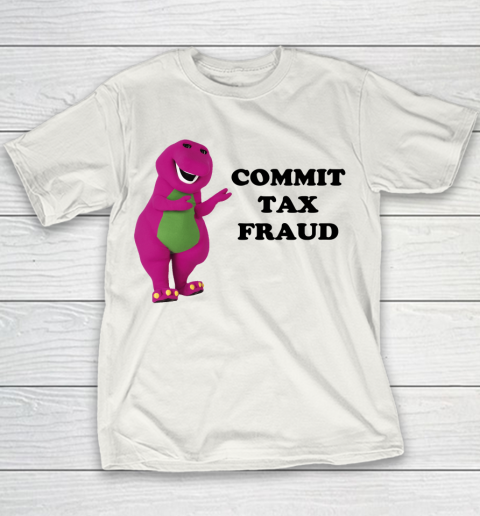 Commit Tax Fraud Funny Youth T-Shirt