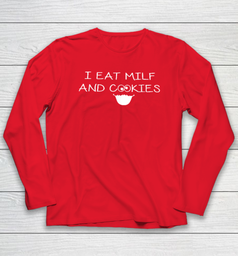 I Eat Milf And Cookies Humor Funny Long Sleeve T-Shirt 6