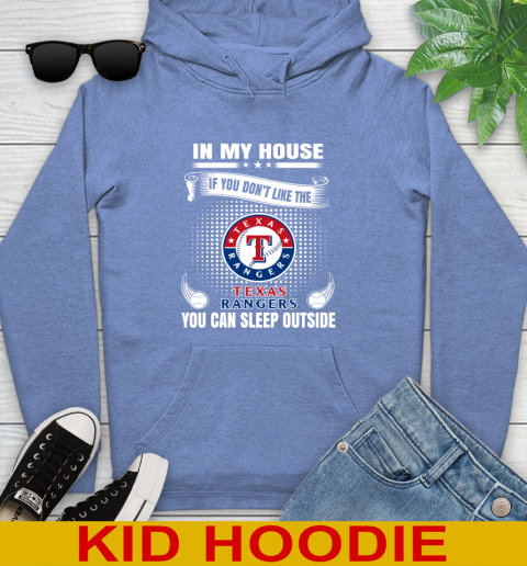 Texas Rangers MLB Baseball In My House If You Don't Like The  Rangers You Can Sleep Outside Shirt Youth Hoodie 12