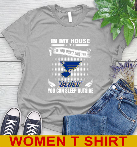 St.Louis Blues NHL Hockey In My House If You Don't Like The Blues You Can Sleep Outside Shirt Women's T-Shirt 5