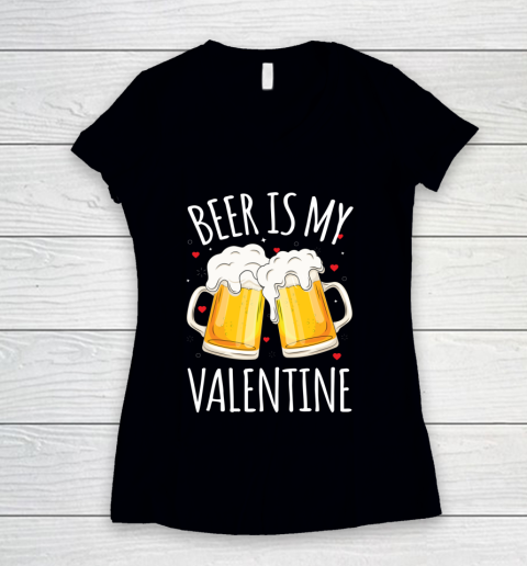 Beer Is My Valentine Shirt For Couples Gift Funny Beer Women's V-Neck T-Shirt