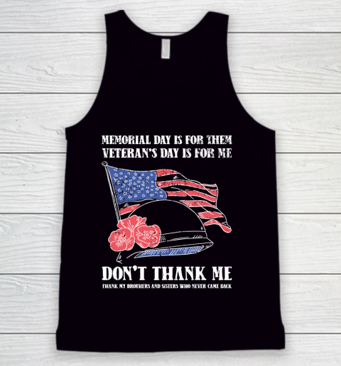 Veteran Shirt Memorial Day Is For Them Veteran's Day Is For Me  Funny Father's Day (2) Tank Top