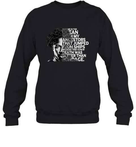 Bury me in the ocean with my ancestors Erik Killmonger Black Panther shirt Hoodie Sweatshirt